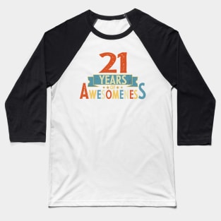 21 years of awesomeness birthday or wedding anniversary quote Baseball T-Shirt